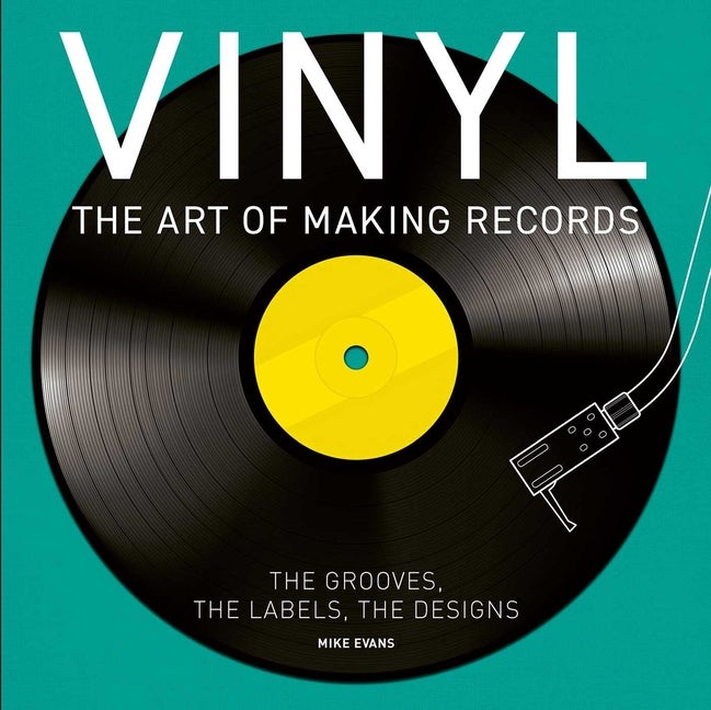 Item #294772 Vinyl: The Art of Making Records. Mike Evans