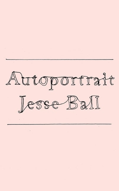 Item #292104 Autoportrait. Jesse Ball