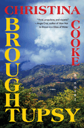 Item #315900 Broughtupsy: A Novel. Christina Cooke