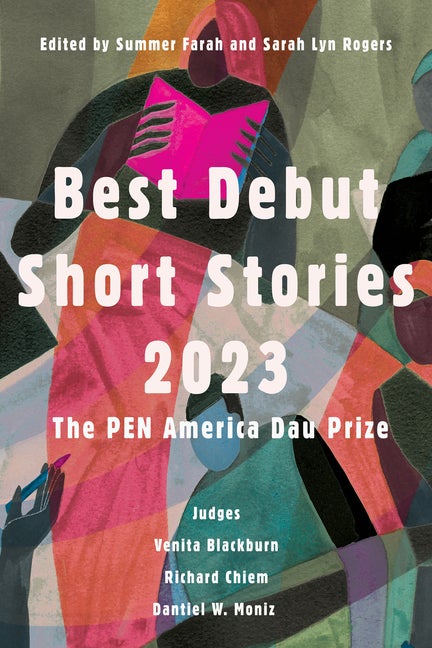 Item #307839 Best Debut Short Stories 2023: The PEN America Dau Prize