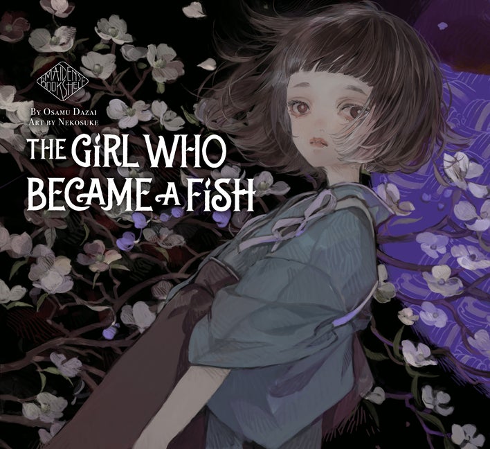 Item #312049 The Girl Who Became a Fish: Maiden's Bookshelf. Osamu Dazai