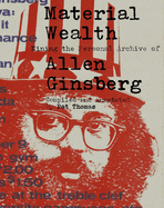 Item #311692 Material Wealth: Mining the Personal Archive of Allen Ginsberg. Pat Thomas