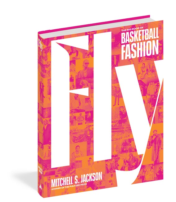 Item #313228 Fly: The Big Book of Basketball Fashion. Mitchell Jackson