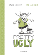 Item #323193 Pretty Ugly (Toon Books). David Sedaris