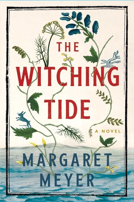 Item #309295 The Witching Tide: A Novel. Margaret Meyer