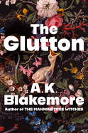Item #317321 Glutton. A. K. Blakemore