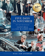 Item #315660 Five Days in November: In Commemoration of the 60th Anniversary of JFK's...