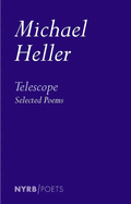 Item #321948 Telescope: Selected Poems (New York Review Books Classics). Michael Heller