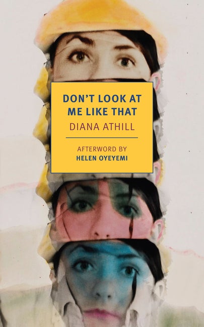 Item #317406 Don't Look at Me Like That (New York Review Books Classics). Diana Athill