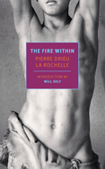 Item #312124 The Fire Within. Pierre Drieu La Rochelle