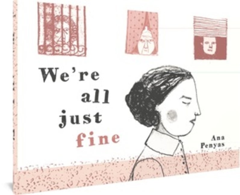 Item #291520 We're All Just Fine. Ana Penyas.