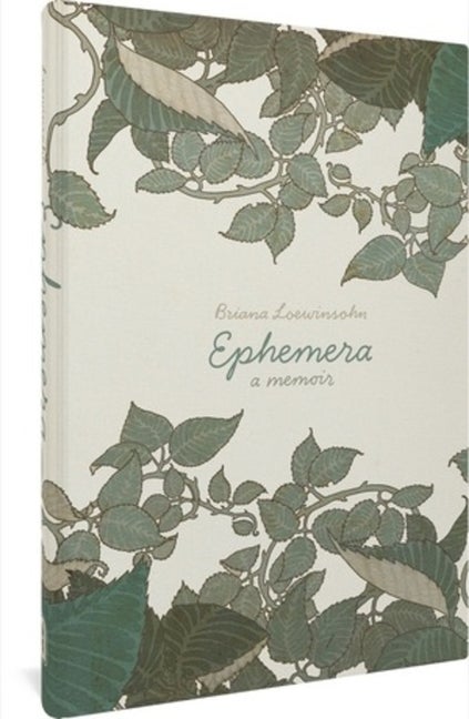 Item #307244 Ephemera: A Memoir. Briana Loewinsohn