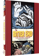 Item #314359 The Bitter End And Other Stories (The EC Comics Library). Al Feldstein