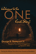 Item #295173 Welcome to the One Great Story!: Tracing the Biblical Narrative from Genesis to...