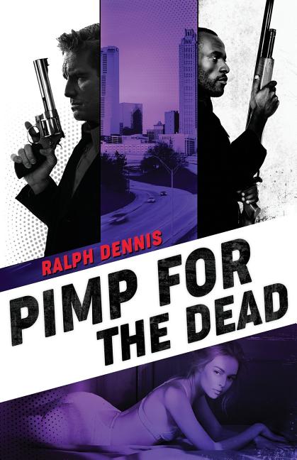 Item #225667 Pimp for the Dead (Hardman). Ralph Dennis.