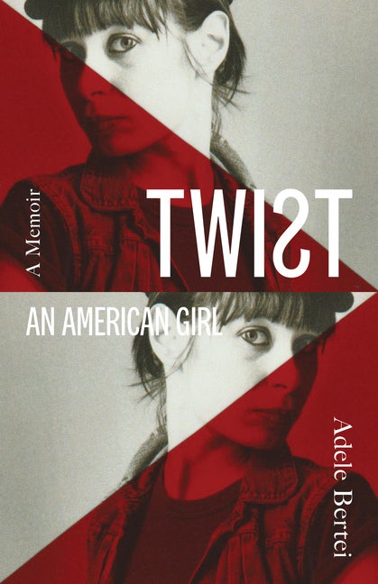 Item #293962 Twist: An American Girl. Adele Bertei