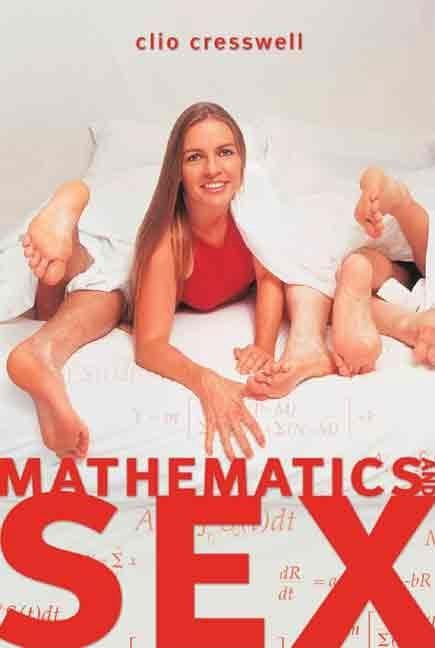 Item #275778 Mathematics and Sex. Clio Cresswell