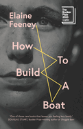 Item #318821 How to Build a Boat. Elaine Feeney