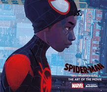 Item #323419 Spider-Man: Into the Spider-Verse -The Art of the Movie. Ramin Zahed