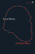 Item #315481 On Karl Marx (Radical Thinkers). Ernst Bloch