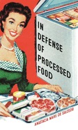 Item #312056 In Defense of Processed Food (Food Controversies). Anastacia Marx de Salcedo
