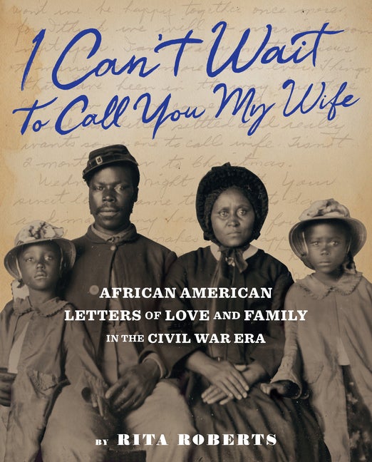 Item #285800 'I Can't Wait to Call You My Wife': African American Letters of Love and Family in...