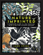 Item #322462 Nature Imprinted: A complete guide to lino printing, with 10 nature inspired...