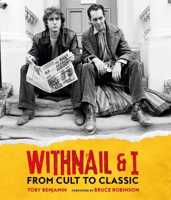 Item #305972 Withnail and I: From Cult to Classic. Toby Benjamin