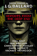 Item #319416 Reports from the Deep End. Rick McGrath, Christopher, Fowler, Iain, Sinclair, Will,...