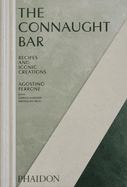 Item #323331 The Connaught Bar: Cocktail Recipes and Iconic Creations. Agostino Perrone
