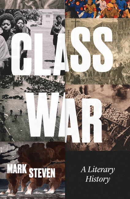 Item #298687 Class War: A Literary History. Mark Steven