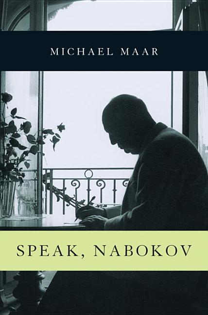 Item #269296 Speak, Nabokov. Michael Maar.