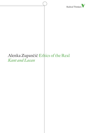 Item #320673 Ethics of the Real: Kant and Lacan (Radical Thinkers). Alenka Zupani