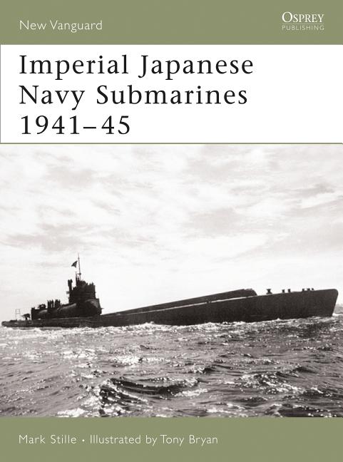 Item #273460 Imperial Japanese Navy Submarines 1941-45. Mark Stille