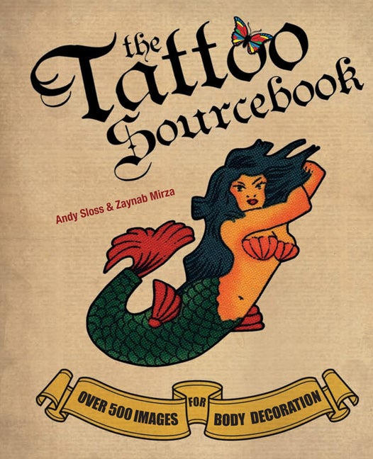 Item #298062 Tattoo Sourcebook: Over 500 Images for Body Decoration. Andy Sloss, Zaynab, Mirza