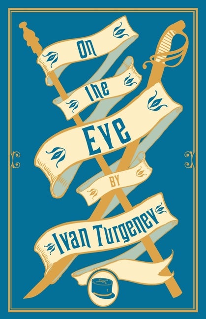 Item #307132 On the Eve: New Translation (Alma Classics). Ivan Turgenev