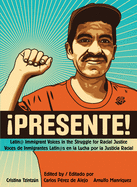 Item #321253 !Presente!: Latin@ Immigrant Voices in the Struggle for Racial Justice/Voces de...
