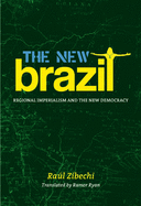 Item #321219 The New Brazil: Regional Imperialism and the New Democracy