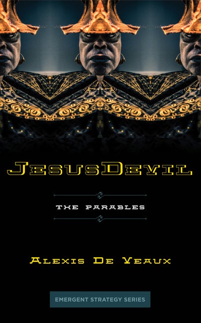 Item #299137 JesusDevil: The Parables (Emergent Strategy, 8). Alexis De Veaux