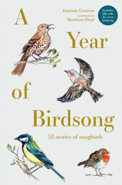 Item #292280 A Year of Birdsong: 52 stories of songbirds. Dominic Couzens.