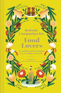 Item #313334 Bedside Companion for Food Lovers: An Anthology of Food Delights for Every Night of...