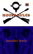 Item #319694 House Rules (High Risk Books). Heather Lewis