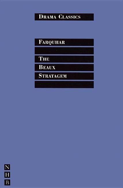 Item #189456 The Beaux' Stratagem (Drama Classics). George Farquhar