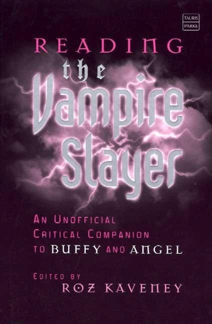 Item #252166 Reading the Vampire Slayer: The Unofficial Critical Companion to Buffy and Angel....