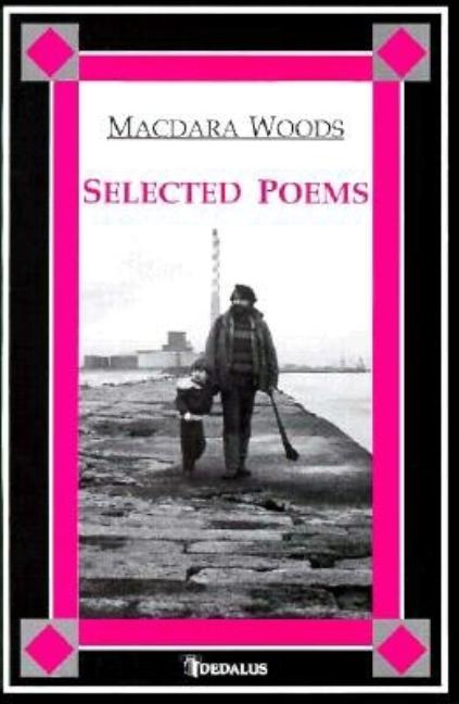 Item #227179 Selected Poems. MacDara Woods.