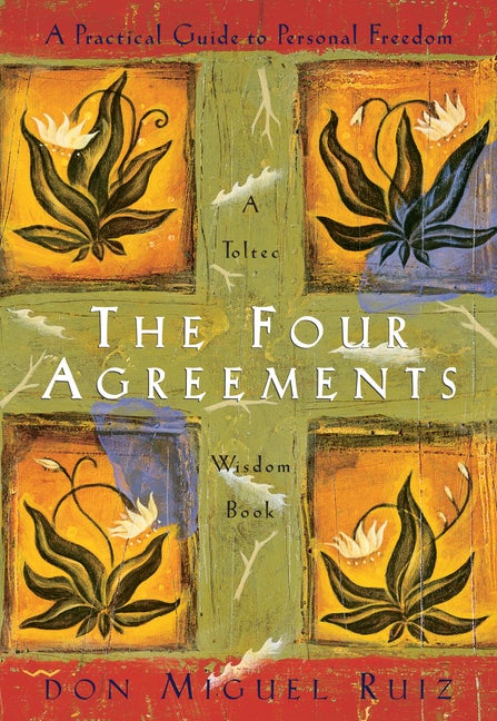 Item #289780 The Four Agreements: A Practical Guide to Personal Freedom (A Toltec Wisdom Book)....
