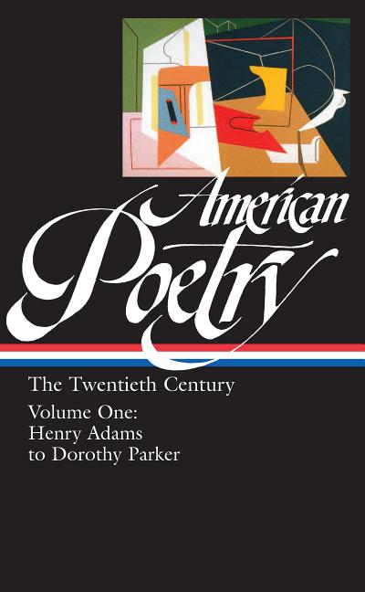 Item #295293 'American Poetry: The Twentieth Century, Volume 1': Henry Adams to Dorothy Parker...