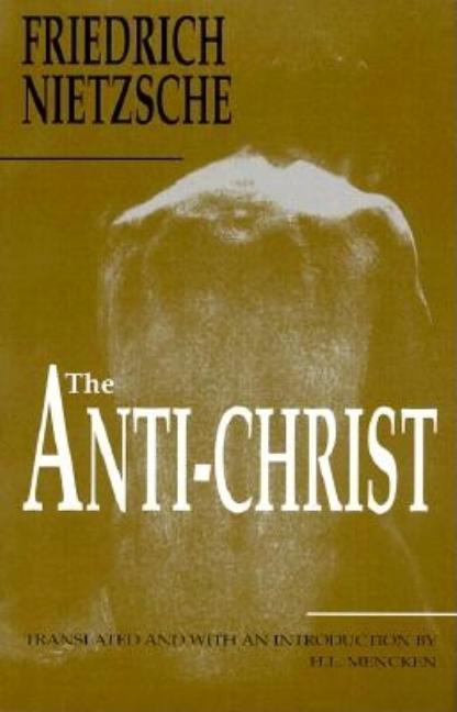 Item #297326 Anti-Christ. Friedrich Wilhelm Nietzsche