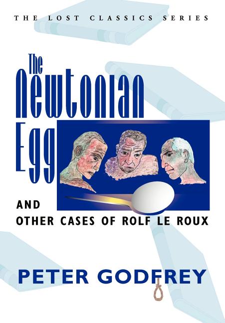 Item #307908 The Newtonian Egg and Other Cases of Rolf le Roux (Crippen & Landru Lost Classics,)....