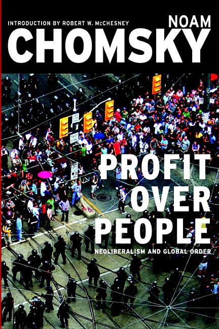 Item #307552 Profit Over People: Neoliberalism & Global Order. NOAM CHOMSKY, ROBERT W., MCCHESNEY
